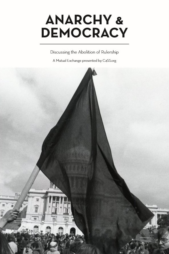 Anarchy & Democracy: Discussing the Abolition of Rulership
