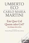 Em que Crê Quem Não Crê