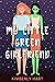 My Little Green Girlfriend ...