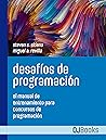 Desafíos de programación: El manual de entrenamiento para concursos de programación Desafíos de programación: El manual de entrenamiento para concursos de programación