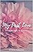 My First Love: A Collection...