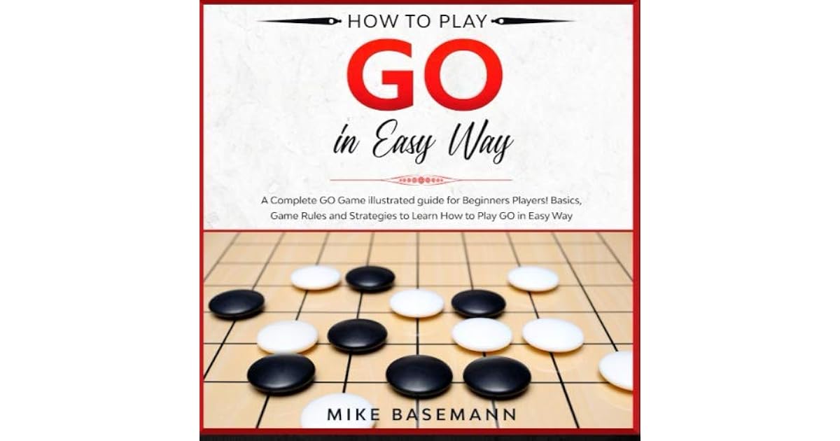 How to Play Go in Easy Way A Complete Illustrated Guide!Basics, Instructions, Rules and