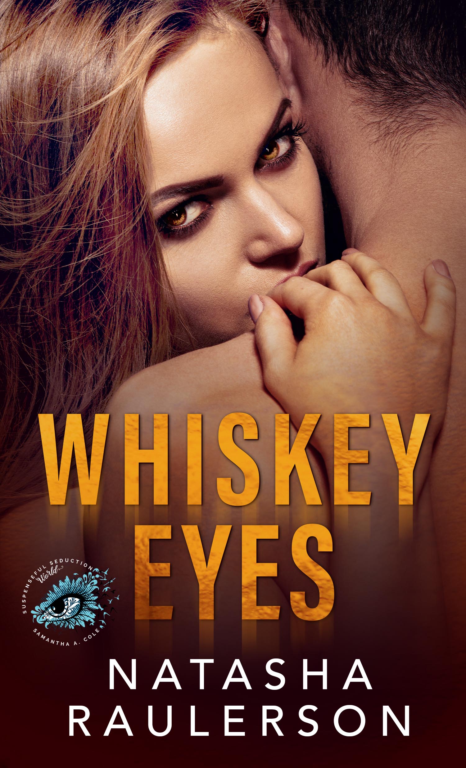 Whiskey Eyes (Suspenseful Seduction World)