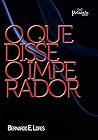 O que disse o Imperador
