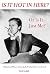 Is it Hot in Here or Is it Just Me?: A Memoir of Places Lived, Jobs Worked & Lovers Loved