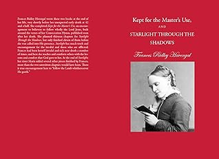 Kept for the Master's Use and Starlight through the Shadows (Annotated)