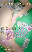 Tangled Web: Be My Bully Episode 11