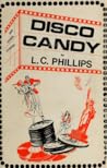 Disco Candy and Other Stories by L.C. Phillips