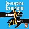 Blonde Roots by Bernardine Evaristo
