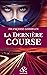 La dernière course