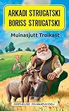 Muinasjutt Troikast by Arkady Strugatsky