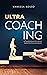 ULTRA COACHING: Ultrapassando os limites impostos pela sua mente (Portuguese Edition)