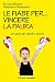 Le fiabe per... vincere la paura. Un aiuto per grandi e piccini (Italian Edition)