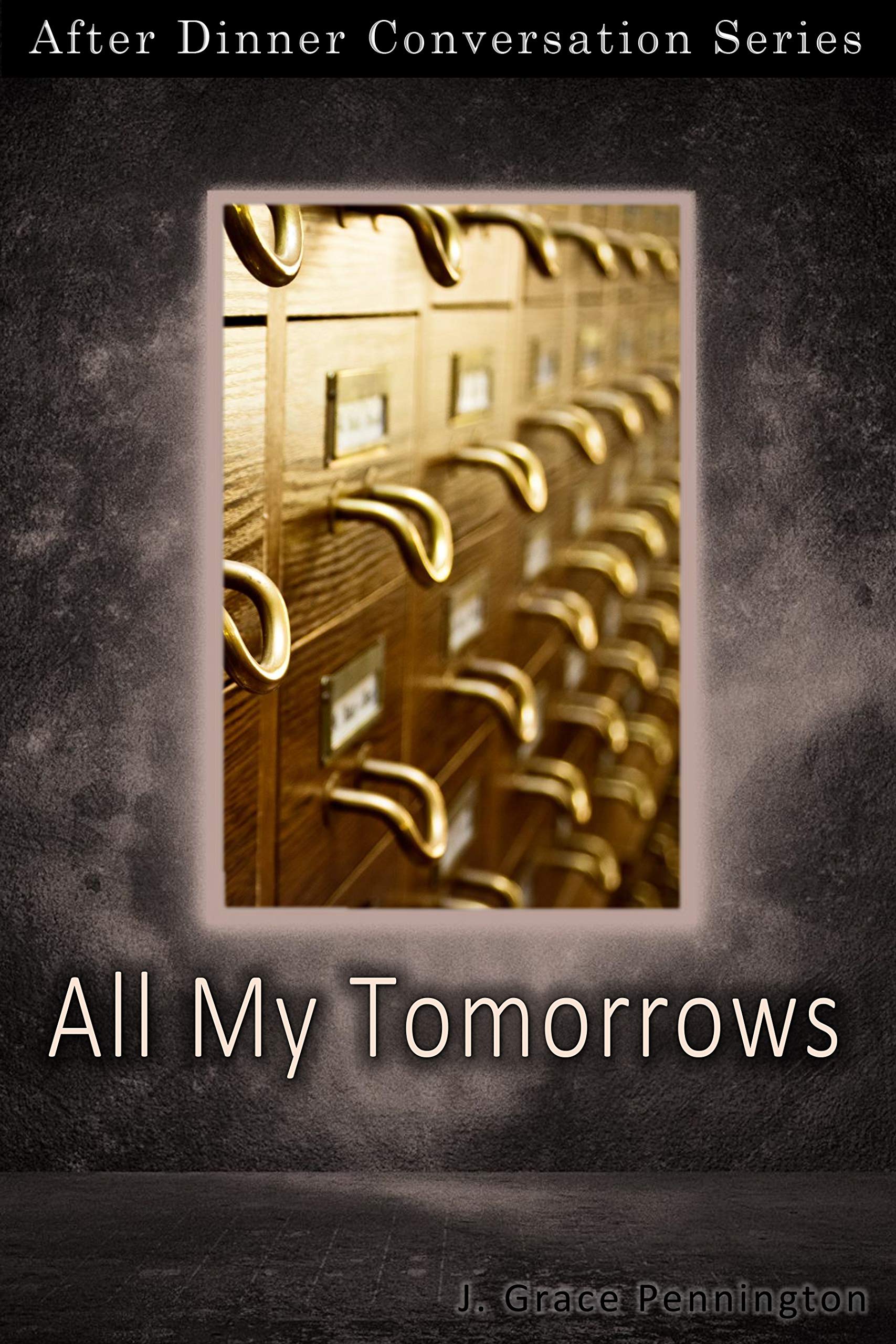All My Tomorrows: After Dinner Conversation Short Story Series (Kindle Edition)