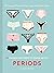 50 Things You Need to Know About Periods: Know your flow and live in sync with your cycle