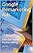 Google Remarketing Ads: Use...