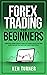 Forex Trading For Beginners by Ken Turner