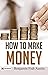 How to Make Money by Benjam...