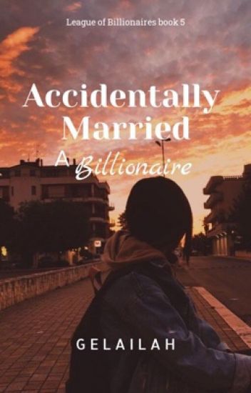Accidentally Married a Billionaire (League of Billionaires, #5)