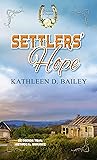 Settlers' Hope by Kathleen D. Bailey