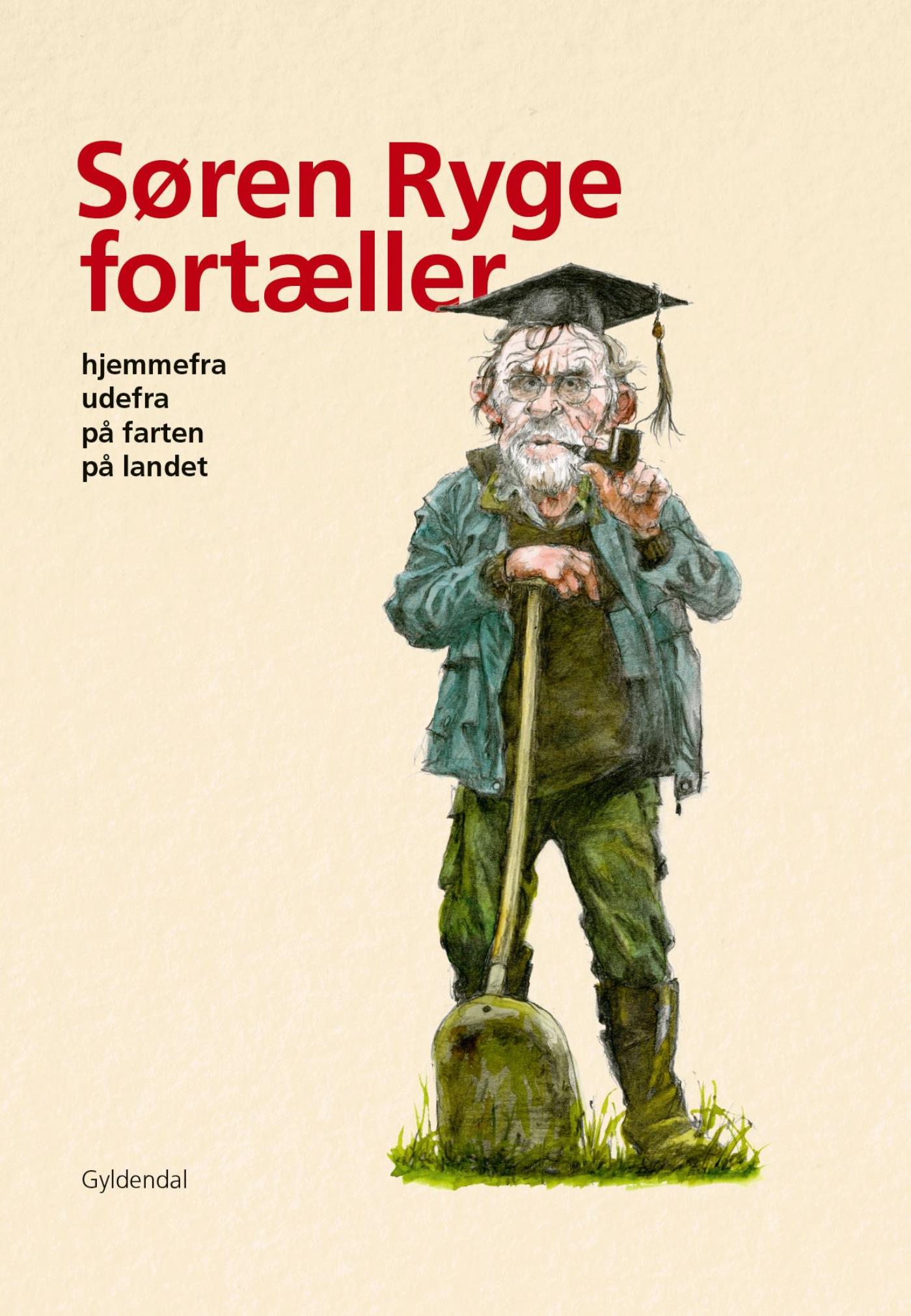 Søren Ryge fortæller: Hjemmefra, udefra, på farten, på landet
