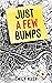 Just a Few Bumps