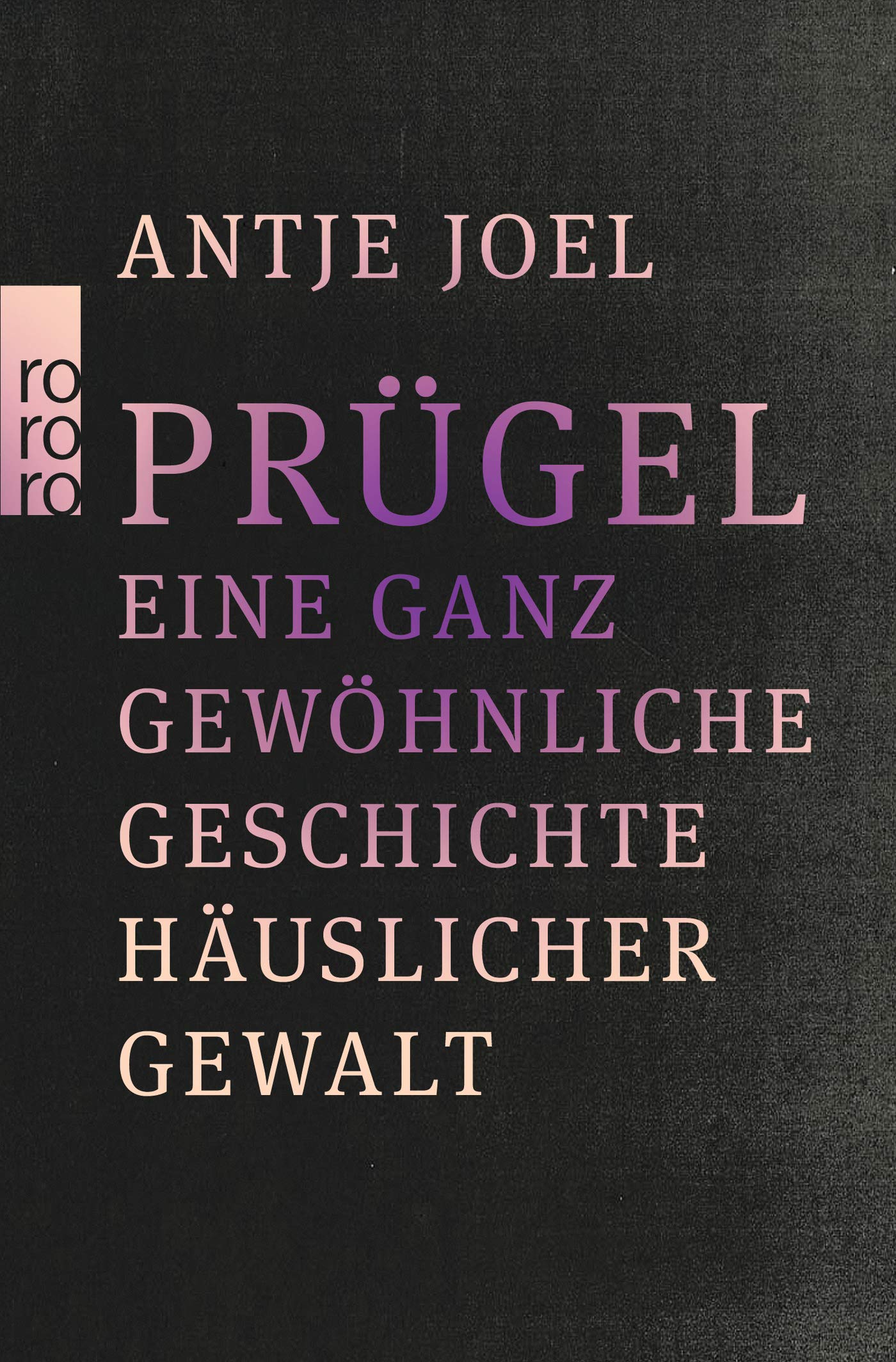 Prügel: Eine ganz gewöhnliche Geschichte häuslicher Gewalt (Paperback)