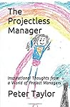 The Projectless Manager: Inspirational Thoughts from a World of Project Managers