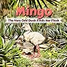 Mingo : The Very Odd Duck Finds Her Flock Mingo : The Very Odd Duck Finds Her Flock
