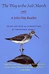 The Way to the Salt Marsh: A John Hay Reader The Way to the Salt Marsh: A John Hay Reader