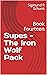 Supes - The Iron Wolf Pack by Sigmund R. Schunk