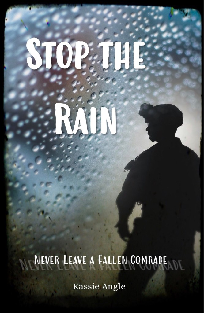Stop the Rain: Never Leave a Fallen Comrade (Unknown Binding)