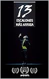 Trece escalones más arriba (Spanish Edition)