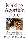 Making Abortion Rare: A Healing Strategy for a Divided Nation Book cover for Making Abortion Rare: A Healing Strategy for a Divided Nation