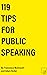 119 Tips on Public Speaking