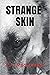Strange Skin