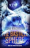The Bastille Sphere by Leona Windwalker The Bastille Sphere by Leona Windwalker