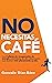 No necesitas café : Los 3 pilares de recuperación de energía para líderes de alto desempeño que quieren vivir plenamente su día (Spanish Edition)