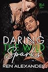 Daring the Wild Sparks (Wild Sparks, #2)