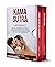 Kama Sutra: 2 Books in 1: Kama Sutra for Beginners and Sex Positions. The MOST Practical Guide with 150+ POSITIONS for Couples with Advanced Techniques to Make WILD SEX and EXPLODE your Private Life.