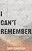 I Can't Remember