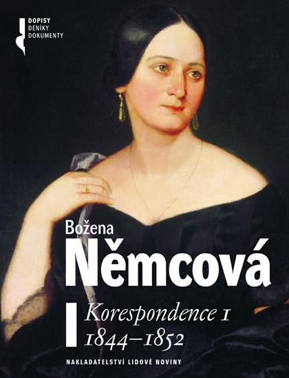 Božena Němcová. Korespondence I. 1844-1852