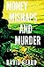 Money, Mishaps And Murder