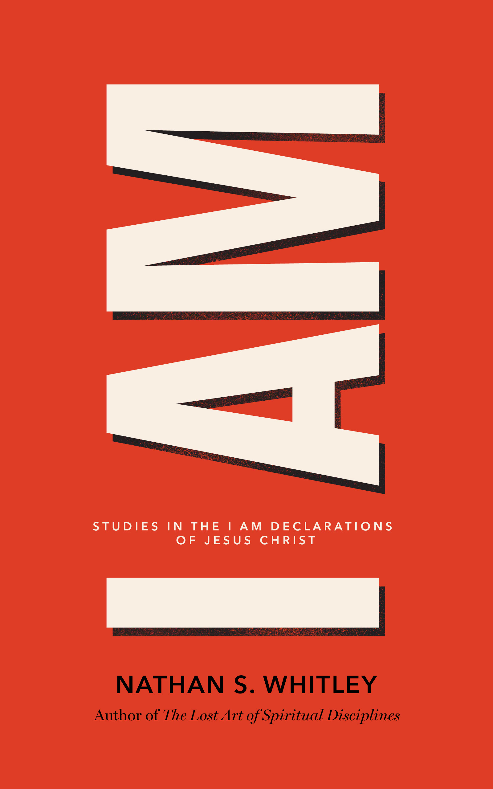 I AM: Studies in the I AM Declarations of Jesus Christ