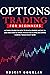 Options Trading for Beginners: A Crash Course On How To Build A Passive Income In 2020 And How To Trade Stocks For A Living. Become A Swing Trader RIGHT NOW