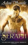 The Seraph (The Rule of Three #1-3)