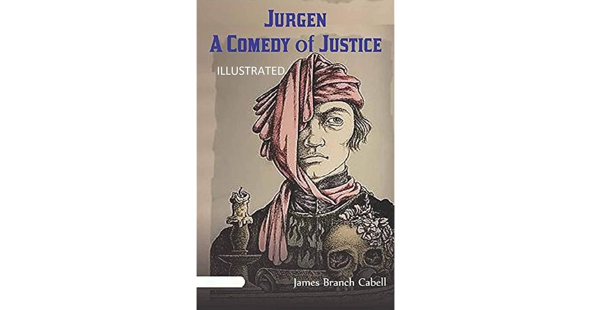 Jurgen A Comedy Of Justice Illustrated By James Branch Cabell