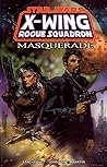 Star Wars: X-Wing Rogue Squadron, Vol. 8: Masquerade Star Wars: X-Wing Rogue Squadron, Vol. 8: Masquerade