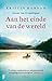Aan het einde van de wereld by Kristin Hannah