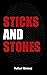 Sticks and Stones